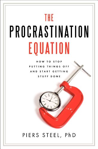 9780061703614: The Procrastination Equation: How to Stop Putting Things Off and Start Getting Stuff Done