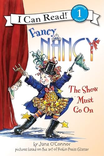 Beispielbild fr Fancy Nancy: The Show Must Go On (I Can Read Level 1) zum Verkauf von SecondSale