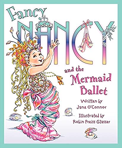 9780061703812: Fancy Nancy and the Mermaid Ballet