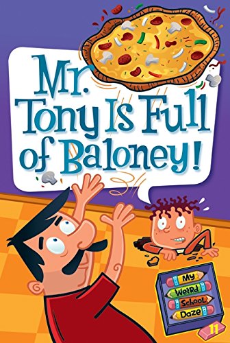 Stock image for My Weird School Daze #11: Mr. Tony Is Full of Baloney! for sale by SecondSale