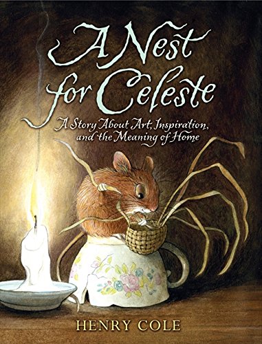 9780061704116: A Nest for Celeste: A Story About Art, Inspiration, and the Meaning of Home (Nest for Celeste, 1)