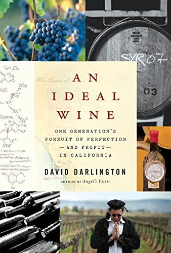 Beispielbild fr An Ideal Wine : One Generation's Pursuit of Perfection - and Profit - in California zum Verkauf von Better World Books