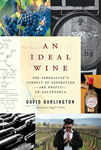 Stock image for An Ideal Wine : One Generation's Pursuit of Perfection - and Profit - in California for sale by Better World Books: West