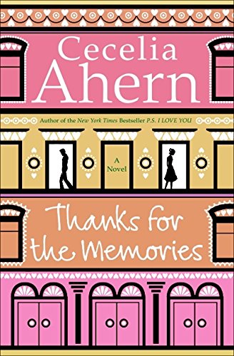 Thanks for the Memories: A Novel - Ahern, Cecelia