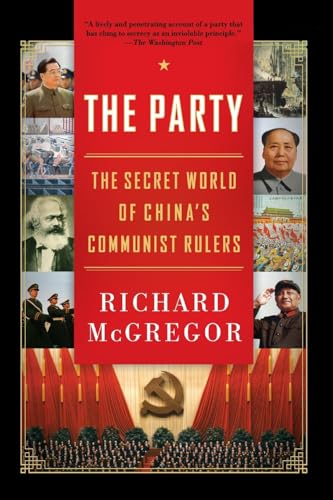 Party: The Secret World of China's Communist Rulers