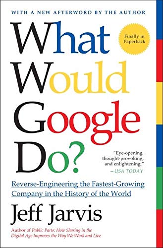 Beispielbild fr What Would Google Do?: Reverse-Engineering the Fastest Growing Company in the History of the World zum Verkauf von SecondSale