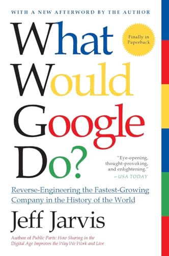 Stock image for What Would Google Do?: Reverse-Engineering the Fastest Growing Company in the History of the World for sale by SecondSale