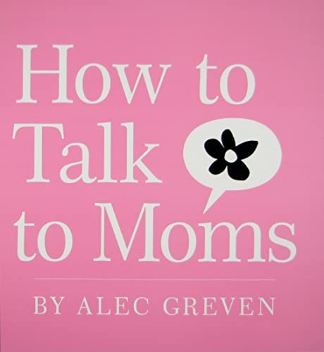 Beispielbild fr How to Talk to Moms zum Verkauf von Better World Books
