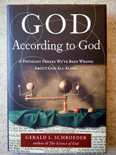 9780061710155: God According to God: A Physicist Proves We've Been Wrong about God All Along