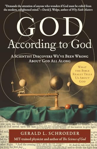 9780061710162: God According to God: A Scientist Discovers We've Been Wrong About God All Along