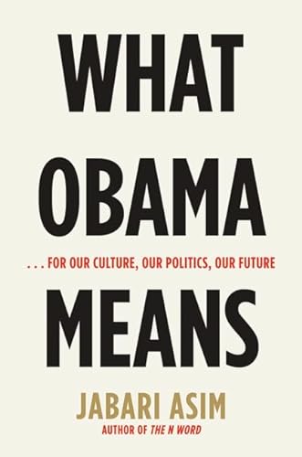 Imagen de archivo de What Obama Means : . for Our Culture, Our Politics, Our Future a la venta por Better World Books: West