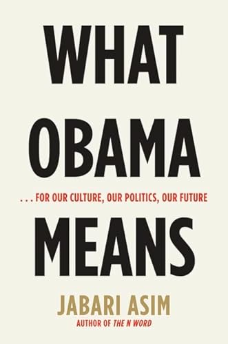 WHAT OBAMA MEANS : .FOR OUR CULTURE O