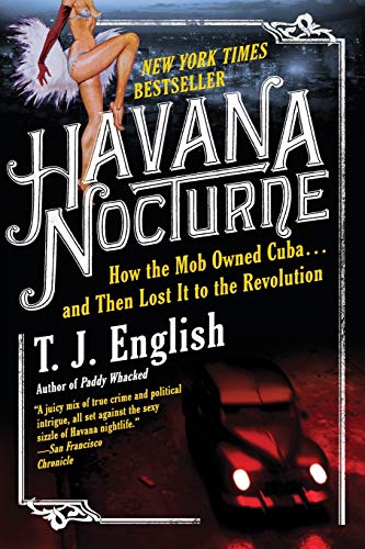 9780061712746: Havana Nocturne: How the Mob Owned Cuba and Then Lost It to the Revolution