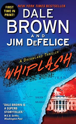 Whiplash: A Dreamland Thriller (Dreamland (Harper Paperback)) - Brown, Dale, DeFelice, Jim