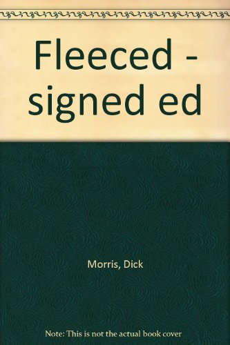 Fleeced (9780061713392) by Morris, Dick; McGann, Eileen