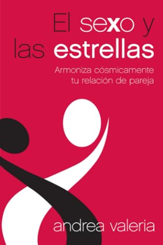 Imagen de archivo de El Sexo Y Las Estrellas: Armoniza C smicamente Tu Relaci n de Pareja a la venta por ThriftBooks-Dallas