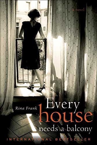 9780061714238: Every House Needs a Balcony: A Novel