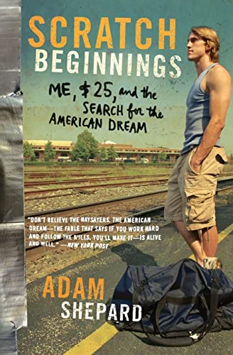 Imagen de archivo de Scratch Beginnings: Me, $25, and the Search for the American Dream a la venta por Firefly Bookstore