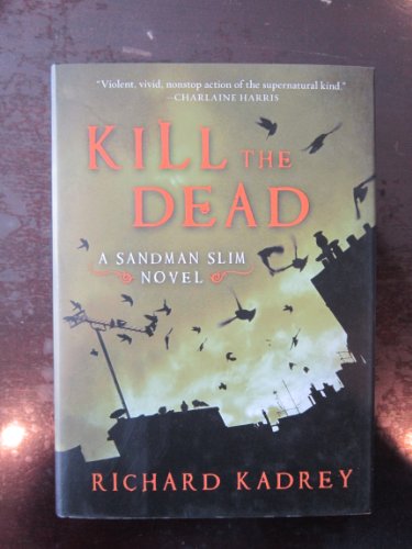 9780061714313: Kill the Dead: A Sandman Slim Novel