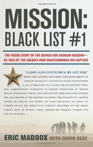 Stock image for Mission: Black List #1: The Inside Story of the Search for Saddam Hussein---As Told by the Soldier Who Masterminded His Capture for sale by Wonder Book