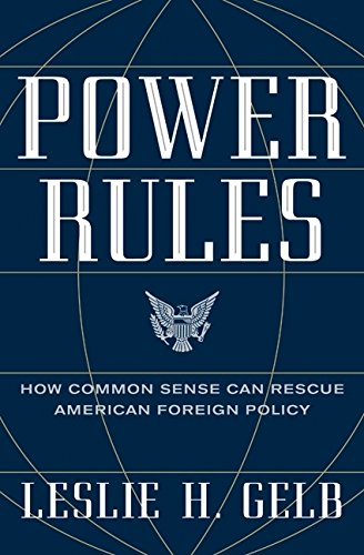 9780061714542: Power Rules: How Common Sense Can Rescue American Foreign Policy