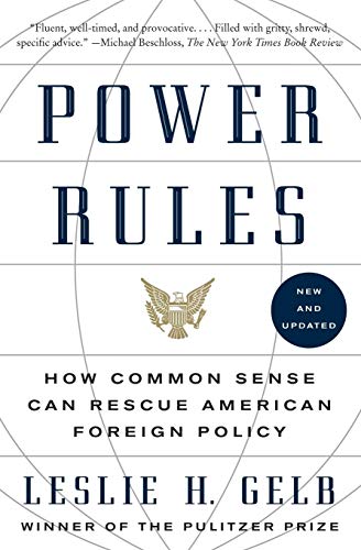 9780061714566: Power Rules: How Common Sense Can Rescue American Foreign Policy