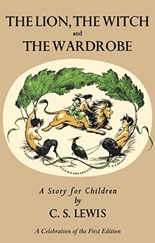 Imagen de archivo de Lion, the Witch and the Wardrobe: A Celebration of the First Edition: The Classic Fantasy Adventure Series (Official Edition) (Chronicles of Narnia, 2) a la venta por Goodwill San Antonio