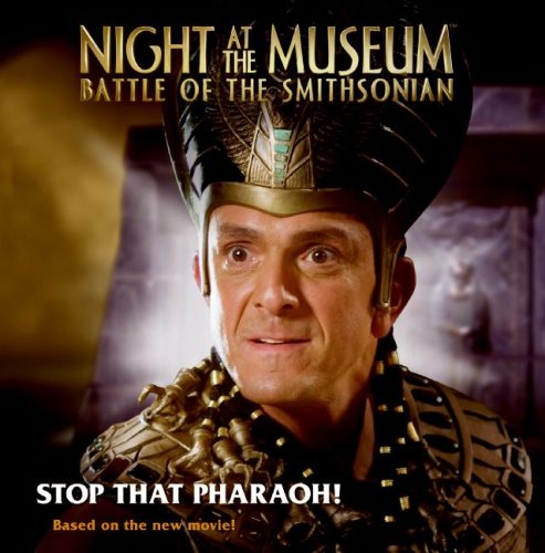 9780061715549: Stop that Pharaoh! (Night at the Museum: Battle of the Smithsonian)