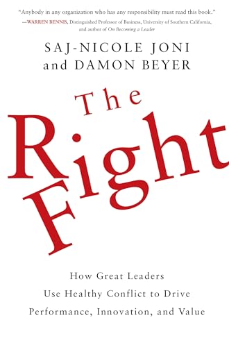 Beispielbild fr The Right Fight : How Great Leaders Use Healthy Conflict to Drive Performance, Innovation, and Value zum Verkauf von Better World Books