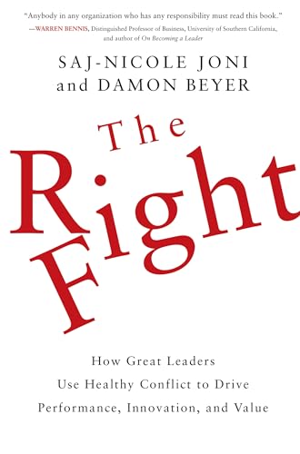 Imagen de archivo de The Right Fight : How Great Leaders Use Healthy Conflict to Drive Performance, Innovation, and Value a la venta por Better World Books