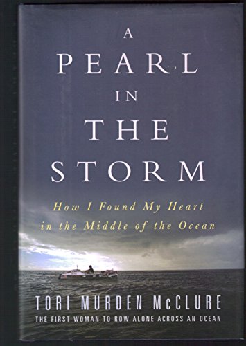 9780061718861: A Pearl in the Storm: How I Found My Heart in the Middle of the Ocean