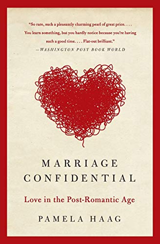 Beispielbild fr Marriage Confidential : Love in the Post-Romantic Age zum Verkauf von Better World Books