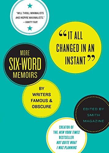Beispielbild fr It All Changed in an Instant : More Six-Word Memoirs by Writers Famous and Obscure zum Verkauf von Better World Books
