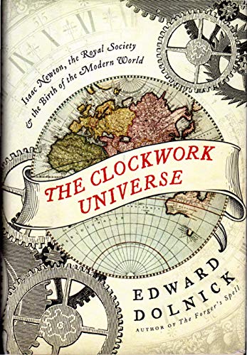 Beispielbild fr The Clockwork Universe: Isaac Newton, the Royal Society, and the Birth of the Modern World zum Verkauf von The Book Corner