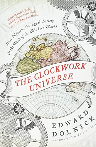 Beispielbild fr The Clockwork Universe: Isaac Newton, the Royal Society, and the Birth of the Modern World zum Verkauf von WorldofBooks