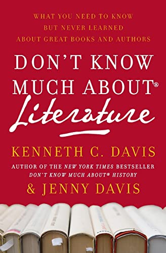 Beispielbild fr Don't Know Much About Literature: What You Need to Know but Never Learned About Great Books and Authors (Don't Know Much About Series) zum Verkauf von SecondSale