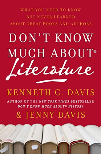 Imagen de archivo de Don't Know Much About Literature: What You Need to Know but Never Learned About Great Books and Authors (Don't Know Much About Series) a la venta por SecondSale