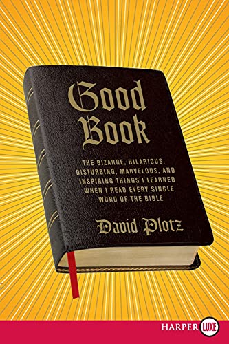 9780061719950: Good Book LP: The Bizarre, Hilarious, Disturbing, Marvelous, and Inspiring Things I Learned When I Read Every Single Word of the Bible