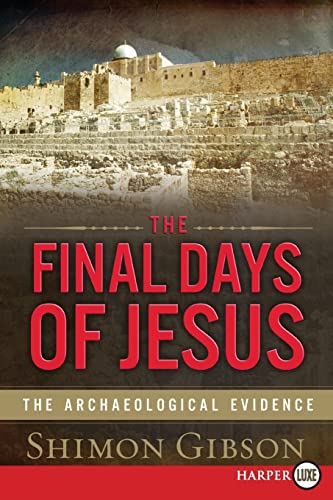 9780061720000: Final Days of Jesus LP, The: The Archaeological Evidence