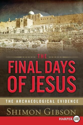 9780061720000: The Final Days of Jesus: The Archaeological Evidence