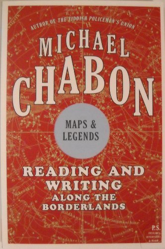 9780061720079: Maps and Legends: Reading and Writing Along the Borderlands[ MAPS AND LEGENDS: READING AND WRITING ALONG THE BORDERLANDS ] by Chabon, Michael (Author) Feb-24-09[ Paperback ]