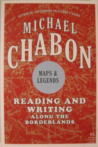 Maps and Legends: Reading and Writing Along the Borderlands[ MAPS AND LEGENDS: READING AND WRITING ALONG THE BORDERLANDS ] by Chabon, Michael (Author) Feb-24-09[ Paperback ] (9780061720079) by Chabon, Michael