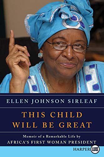 Stock image for This Child Will Be Great : Memoir of a Remarkable Life by Africa's First Woman President for sale by Better World Books: West