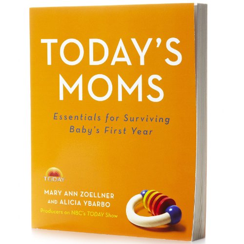 Stock image for Today's Moms: Essentials for Surviving Baby's First Year for sale by 2Vbooks