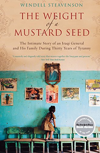 Imagen de archivo de The Weight of a Mustard Seed: The Intimate Story of an Iraqi General and His Family During Thirty Years of Tyranny a la venta por Wonder Book