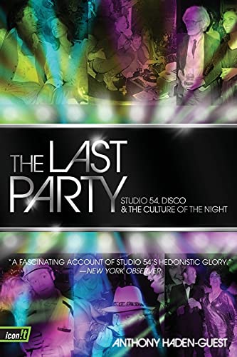 Beispielbild fr The Last Party: Studio 54, Disco, and the Culture of the Night zum Verkauf von ThriftBooks-Atlanta