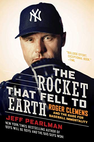 Stock image for The Rocket That Fell to Earth: Roger Clemens and the Rage for Baseball Immortality for sale by ThriftBooks-Dallas