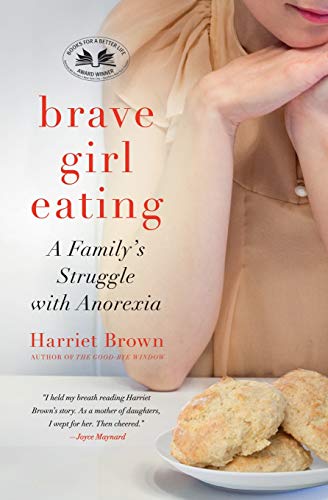 9780061725487: Brave Girl Eating: A Family's Struggle with Anorexia