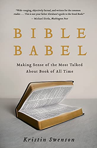 9780061728266: Bible Babel: Making Sense of the Most Talked about Book of All Time