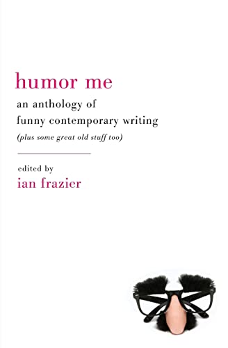 Beispielbild fr Humor Me : An Anthology of Funny Contemporary Writing (Plus Some Great Old Stuff Too) zum Verkauf von Better World Books
